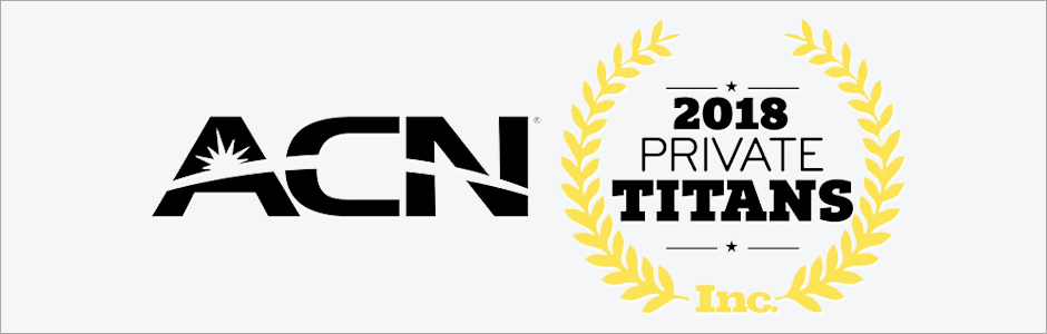 ACN Recognized on Inc. Magazine’s List of 1,000 Private Titans in American Business